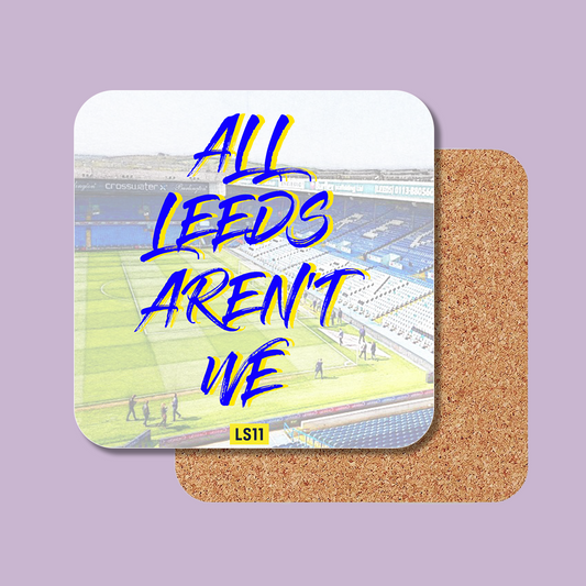 LS11 "All Leeds Aren't We" Cork Backed Drinks Coaster
